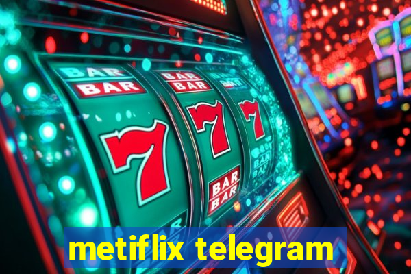 metiflix telegram